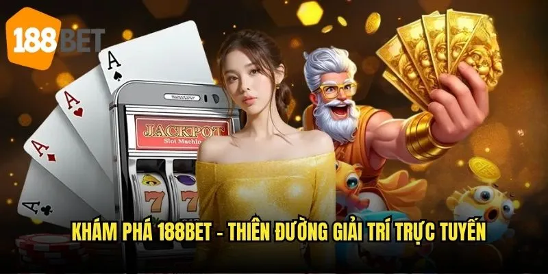 Trang chủ 20 Khám phá 188bet - Thiên đường giải trí trực tuyến