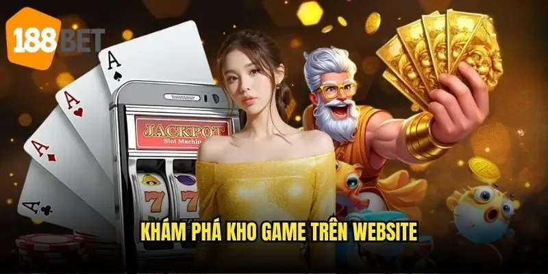 Trang chủ 22 Khám phá kho game trên Website