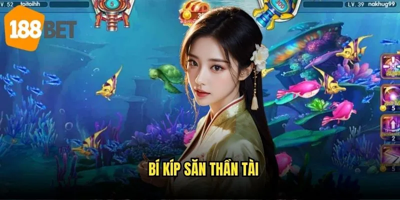 Bắn cá thần tài 188bet - Đón lộc vàng từ thần tài biển cả 3 Bí kíp săn thần tài