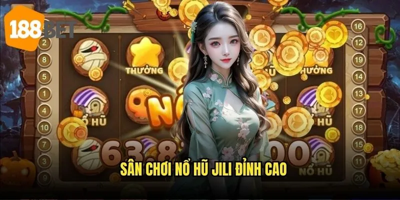 Nổ hũ Jili 188bet - Bùng nổ slot game thế hệ mới 2 Sân chơi nổ hũ Jili đỉnh cao