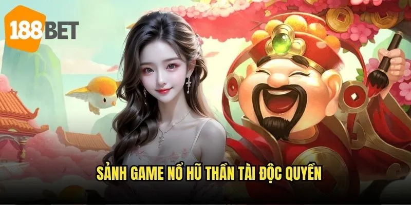 Nổ hũ thần tài 188bet - Gặp gỡ thần tài đại phát 2 Sảnh game nổ hũ thần tài độc quyền