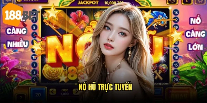 Nổ hũ trực tuyến