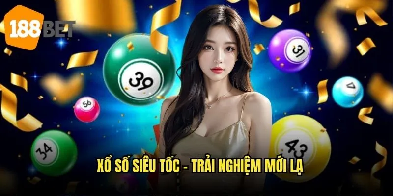 Xổ số siêu tốc 188bet - Giải đặc biệt mỗi 60 giây 2 Xổ số siêu tốc - Trải nghiệm mới lạ